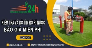 Báo giá kiểm tra và dò tìm rò rỉ nước ở tại Long Khánh【Miễn phí】