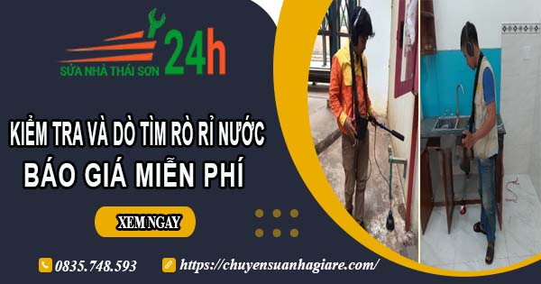 Báo giá kiểm tra và dò tìm rò rỉ nước ở tại Nhơn Trạch【Miễn phí】