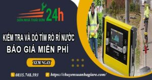 Báo giá kiểm tra và dò tìm rò rỉ nước ở tại Quận 12【Miễn phí】