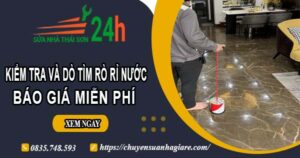 Báo giá kiểm tra và dò tìm rò rỉ nước ở tại Quận 4【Miễn phí】