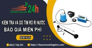 Báo giá kiểm tra và dò tìm rò rỉ nước ở tại Quận 7【Miễn phí】