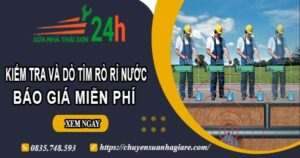 Báo giá kiểm tra và dò tìm rò rỉ nước ở tại Tây Ninh【Miễn phí】