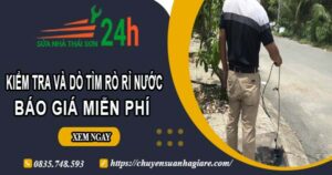 Báo giá kiểm tra và dò tìm rò rỉ nước ở tại Thuận An【Miễn phí】