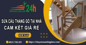 Báo giá sửa cầu thang gỗ tại nhà Biên Hoà -【Cam Kết Giá Rẻ】