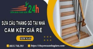 Báo giá sửa cầu thang gỗ tại nhà Bình Dương -【Cam Kết Giá Rẻ】
