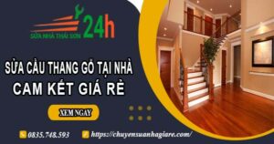 Báo giá sửa cầu thang gỗ tại nhà Dĩ An -【Cam Kết Giá Rẻ】