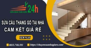 Báo giá sửa cầu thang gỗ tại nhà Gò Vấp -【Cam Kết Giá Rẻ】
