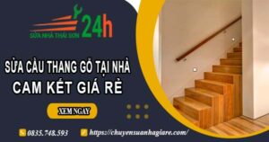 Báo giá sửa cầu thang gỗ tại nhà Hóc Môn -【Cam Kết Giá Rẻ】