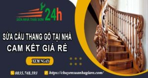 Báo giá sửa cầu thang gỗ tại nhà Quận 12 -【Cam Kết Giá Rẻ】