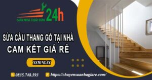 Báo giá sửa cầu thang gỗ tại nhà Tân Bình -【Cam Kết Giá Rẻ】