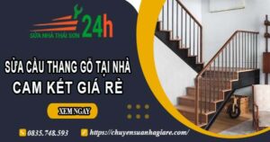 Báo giá sửa cầu thang gỗ tại nhà Thủ Dầu Một -【Cam Kết Giá Rẻ】