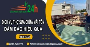 Chi phí dịch vụ thợ sửa chữa mái tôn tại Bình Tân【Chỉ từ 199k】