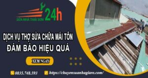 Chi phí dịch vụ thợ sửa chữa mái tôn tại Bình Thạnh【Chỉ từ 199k】