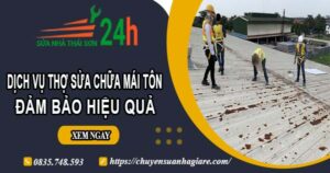 Chi phí dịch vụ thợ sửa chữa mái tôn tại Nhơn Trạch【Chỉ từ 199k】