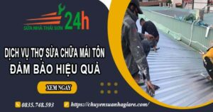 Chi phí dịch vụ thợ sửa chữa mái tôn tại Phú Nhuận【Chỉ từ 199k】