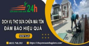 Chi phí dịch vụ thợ sửa chữa mái tôn tại Tân Uyên【Chỉ từ 199k】