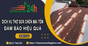 Chi phí dịch vụ thợ sửa chữa mái tôn tại TpHCM【Chỉ từ 199k】